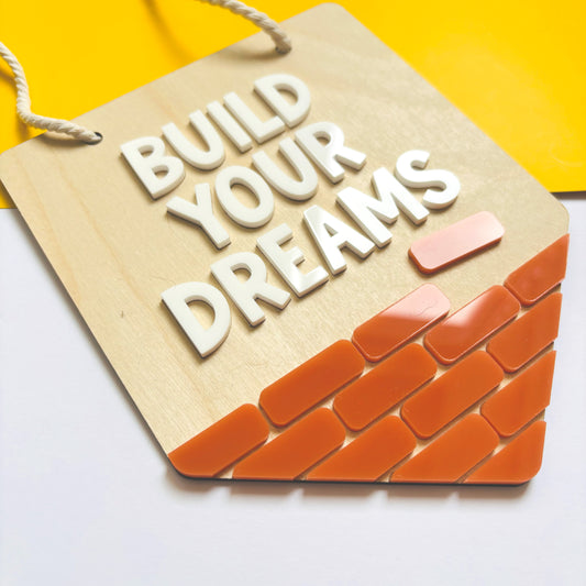 Build Your Dreams Hanging Sign