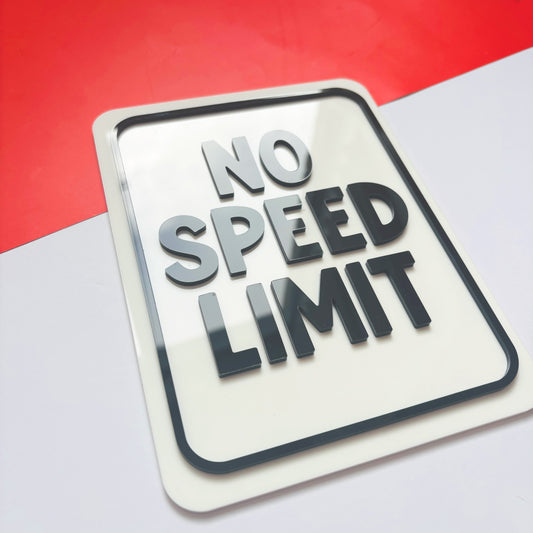 No Speed Limit Acrylic Wall Sign