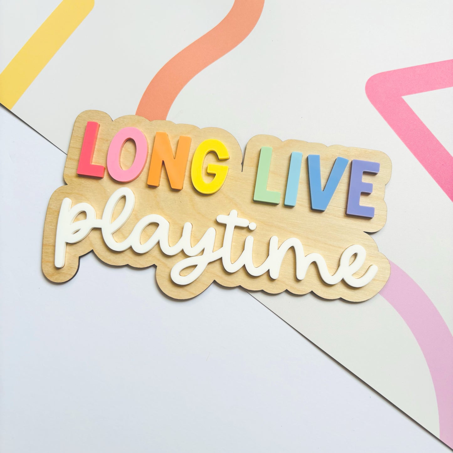 Long Live Playtime Acrylic Wall Sign