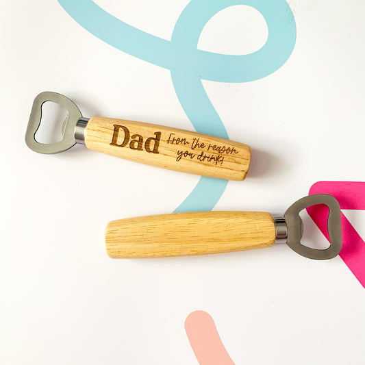 From the Reason you Drink! Funny Father's Day Engraved Wooden Bottle Opener