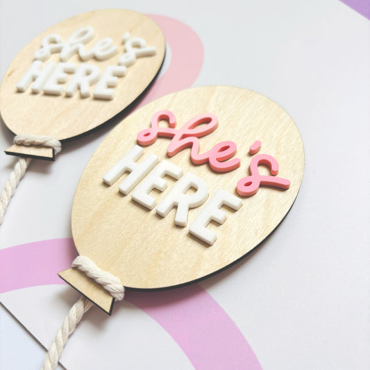 She's Here Birth Announcement Balloon Plaque