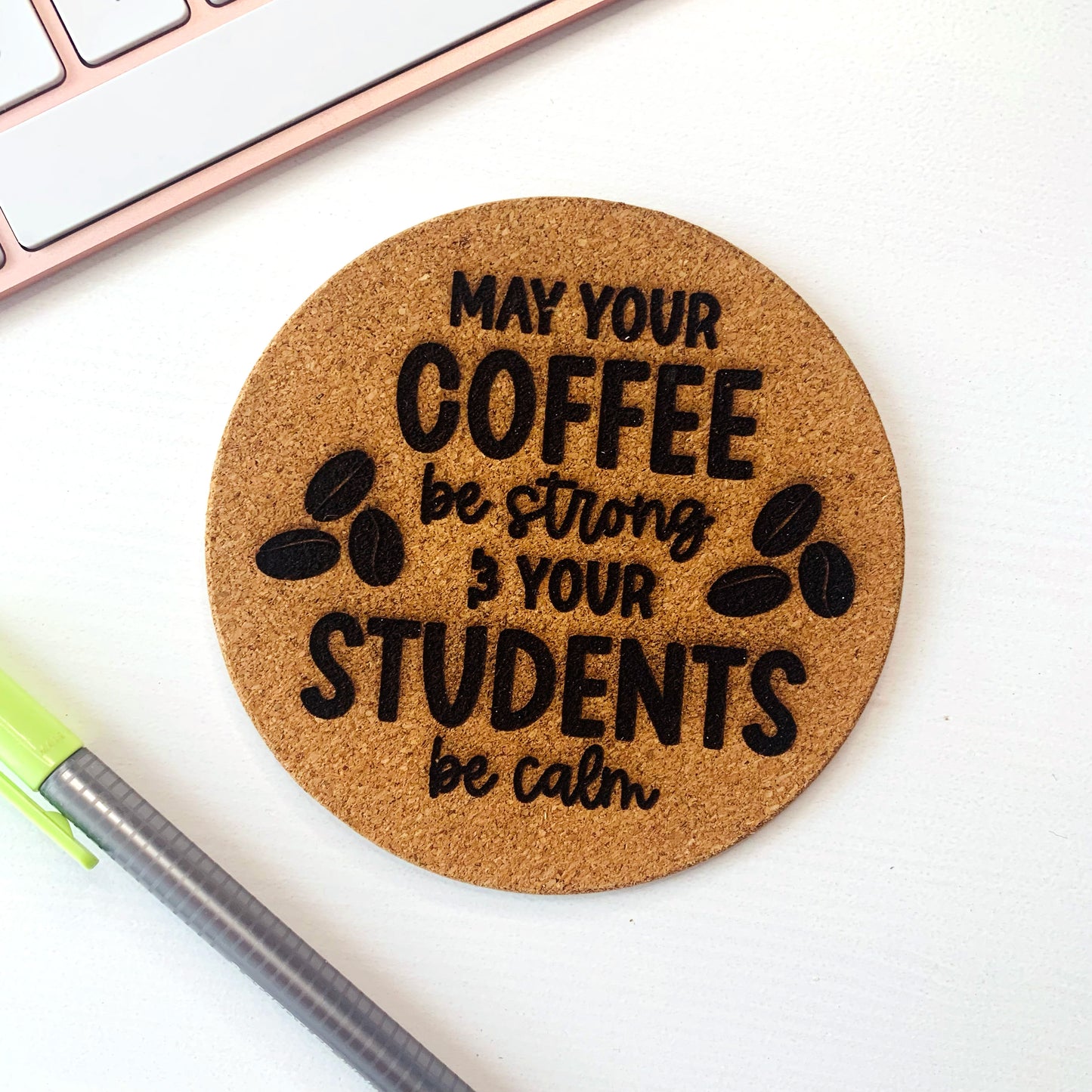 Strong Coffee, Calm Students Engraved Cork Coaster