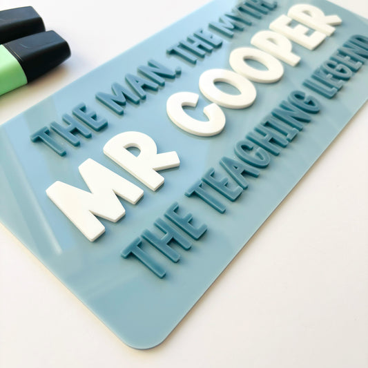 The Man. The Myth. The Teaching Legend. Personalised Sign