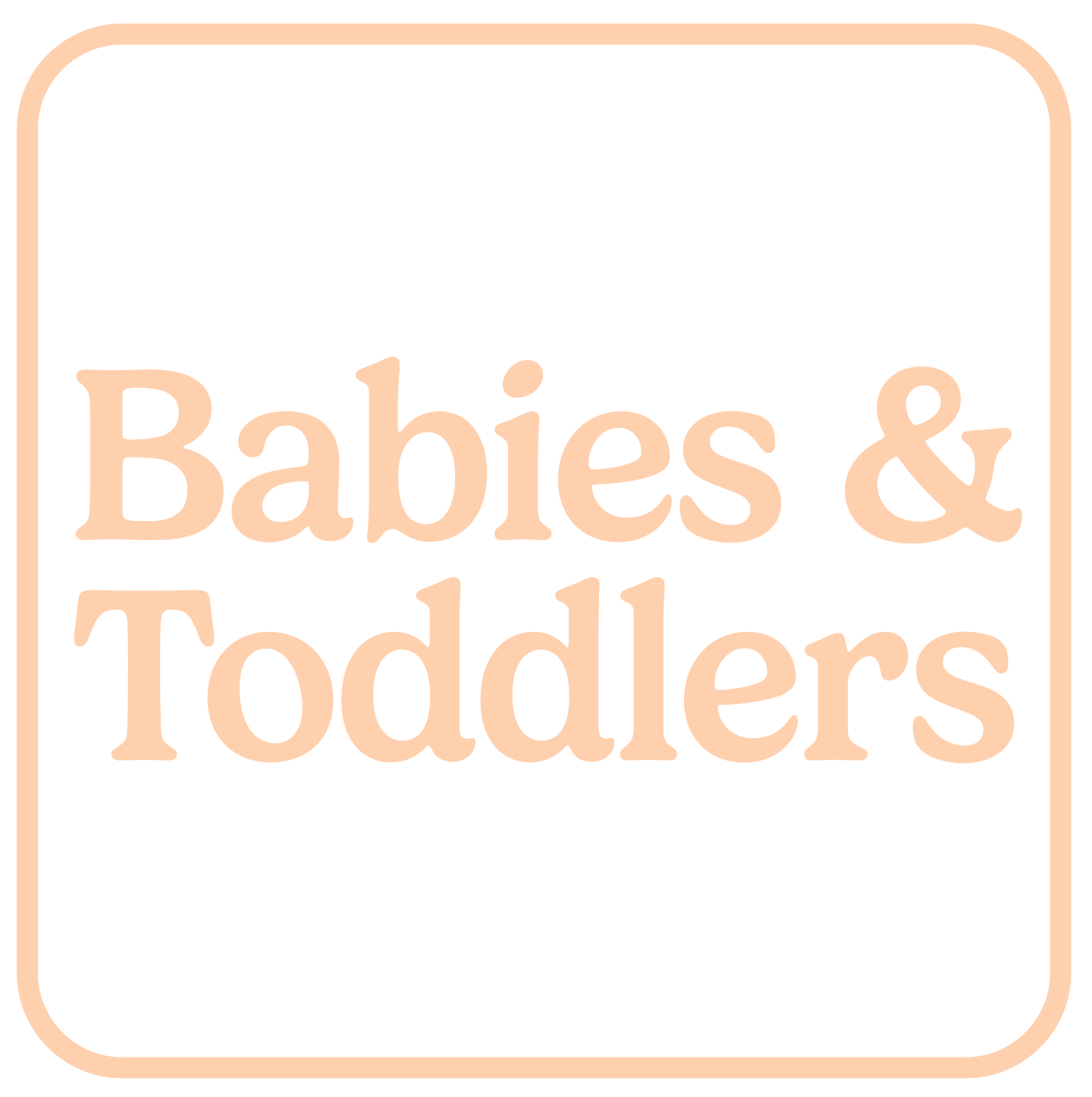 Babies & Toddlers