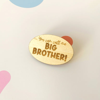You Can Call Me Big Brother! Badge