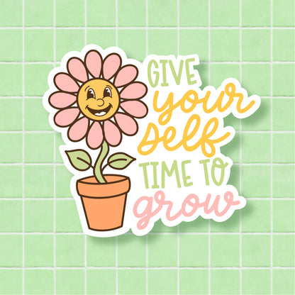Give Yourself Time to Grow Vinyl Die Cut Sticker