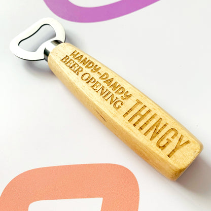 Handy Dandy Engraved Funny Wooden Bottle Opener