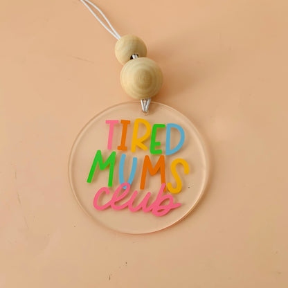 Tired Mums Club Acrylic Car Charm