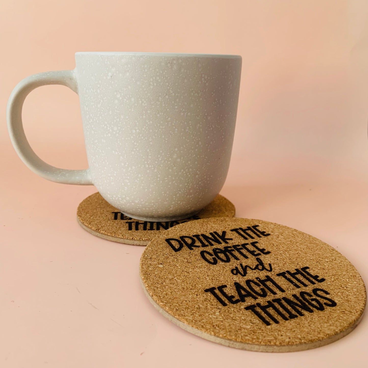 Drink the Coffee & Teach the Things Cork Coaster