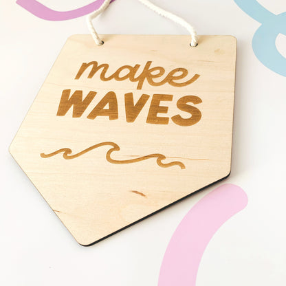 Make Waves Wooden Sign/Banner