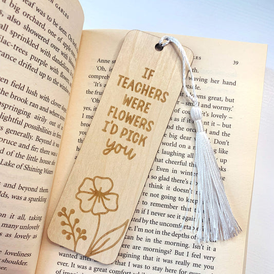 If Teachers Were Flowers Engraved Bookmark