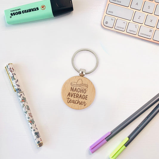 Nacho Average Teacher Engraved Keyring