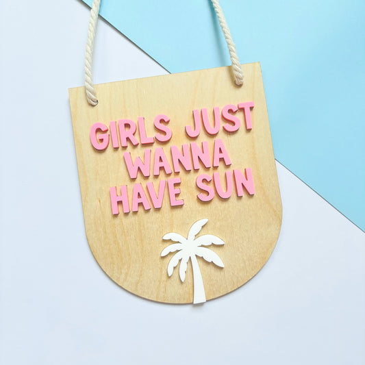 Girls Just Wanna Have Sun Hanging Banner