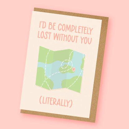 I'd Be Lost Without You Funny Love Card