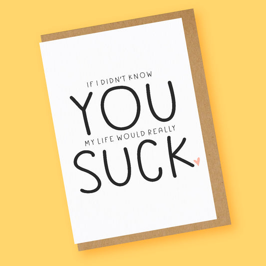 You Suck (But I love You) Cute Funny Love Card